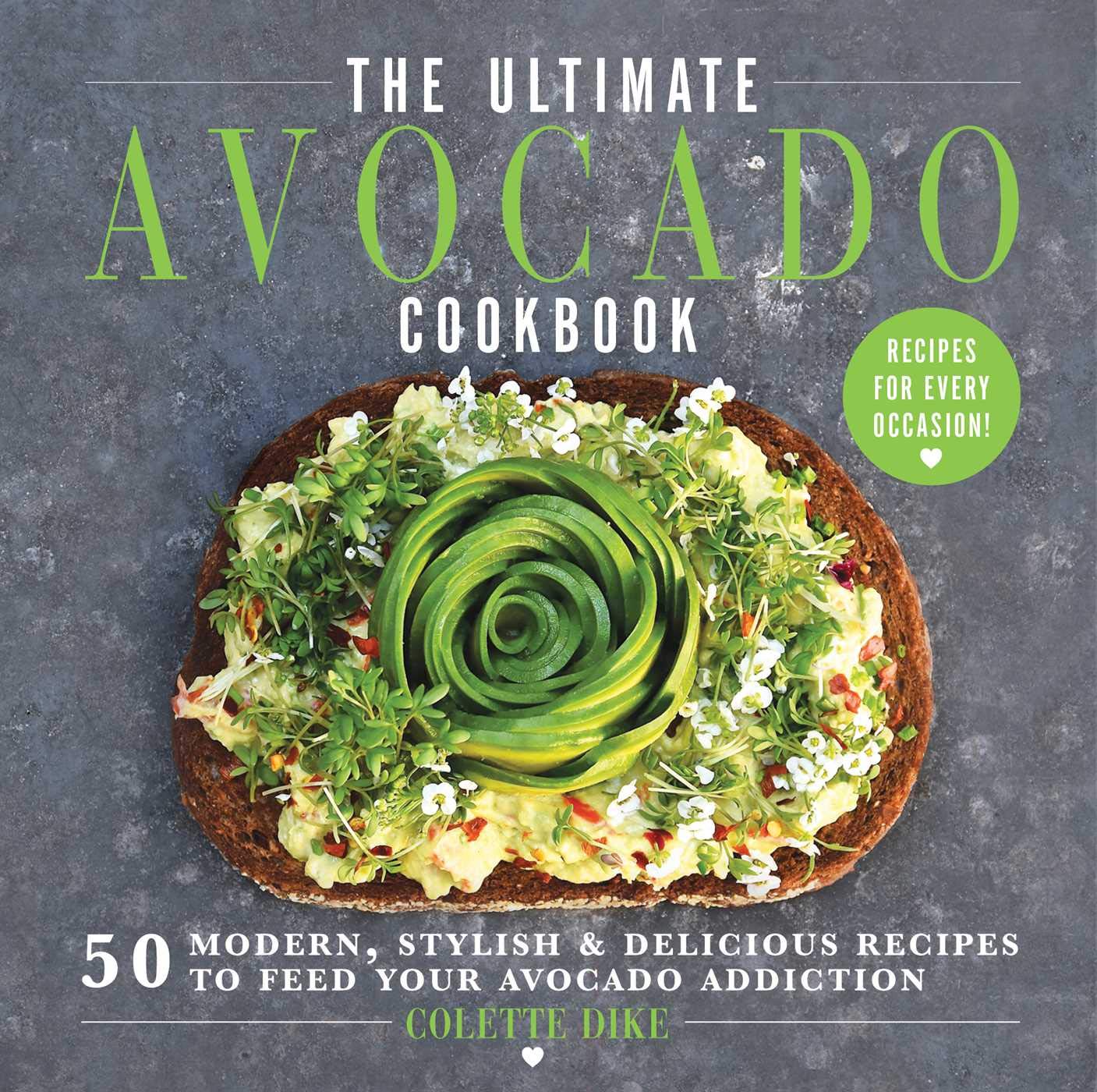 The Ultimate Avocado Cookbook by Colette Dike