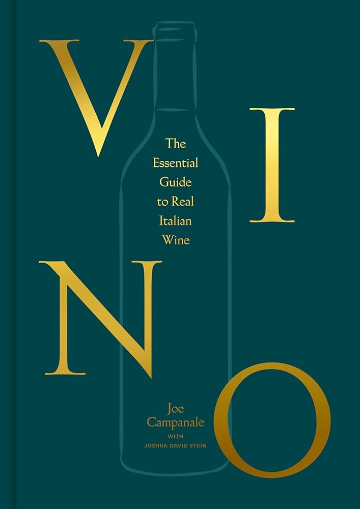 Vino: The Essential Guide to Real Italian Wine by Joe Campanale