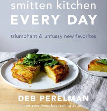 Smitten Kitchen Every Day : Triumphant and Unfussy New Favorites: a Cookbook by Deb Perelman