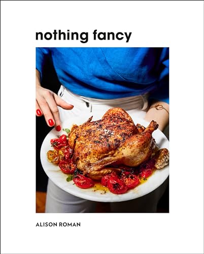 Nothing Fancy by Alison Roman