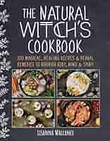 Natural Witch's Cookbook by Lisanna Wallance